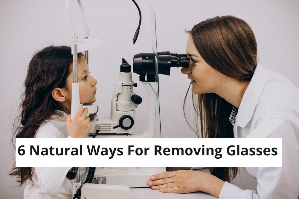 6 Natural Ways For Removing Glasses (1)