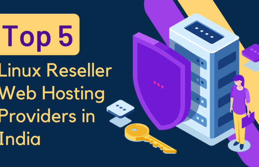 Top 5 Linux Reseller Web Hosting Providers in India