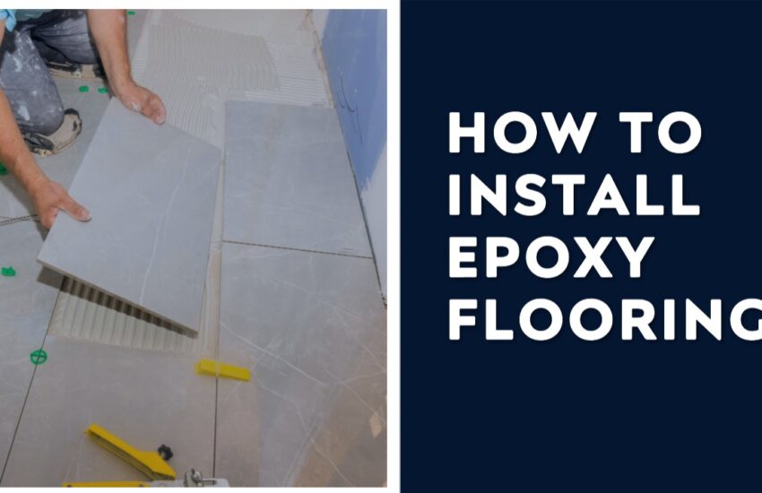 How to Install Epoxy Flooring