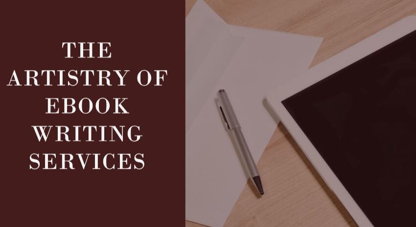 The Artistry of eBook Writing Services