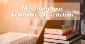 Top-Quality Economics Dissertation Help: Your Path to Academic Success