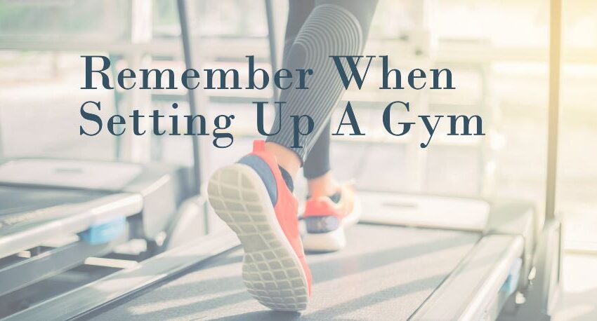things-to-remember-when-setting-up-a-gym