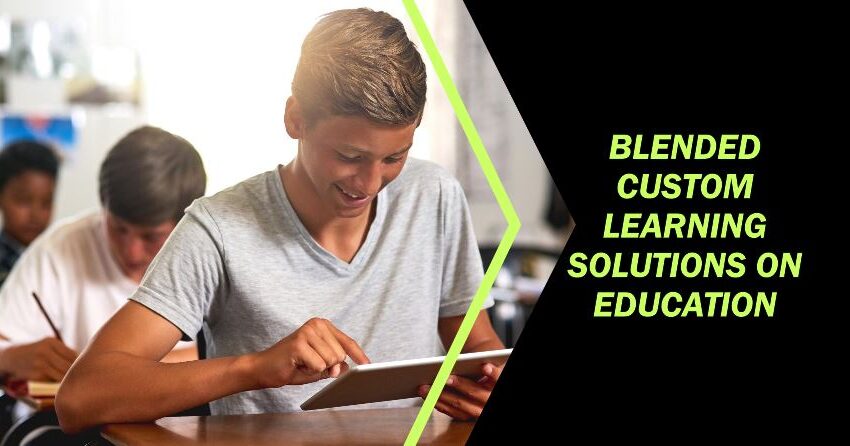 blended-custom-learning-solutions-on-education